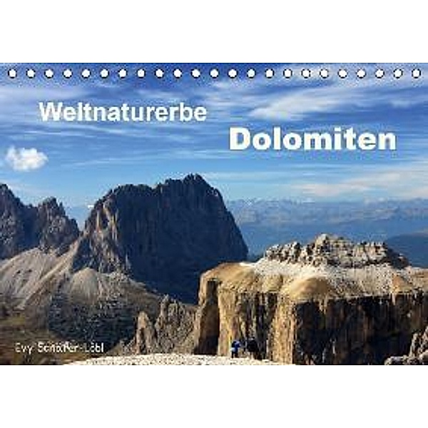 Weltnaturerbe DOLOMITEN (Tischkalender 2016 DIN A5 quer), Evy Schäfer-Löbl