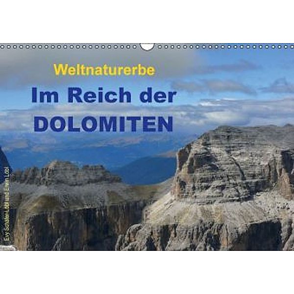Weltnaturerbe - Im Reich der DOLOMITEN (Wandkalender 2015 DIN A3 quer), Evy Schäfer-Löbl, Erwin Löbl