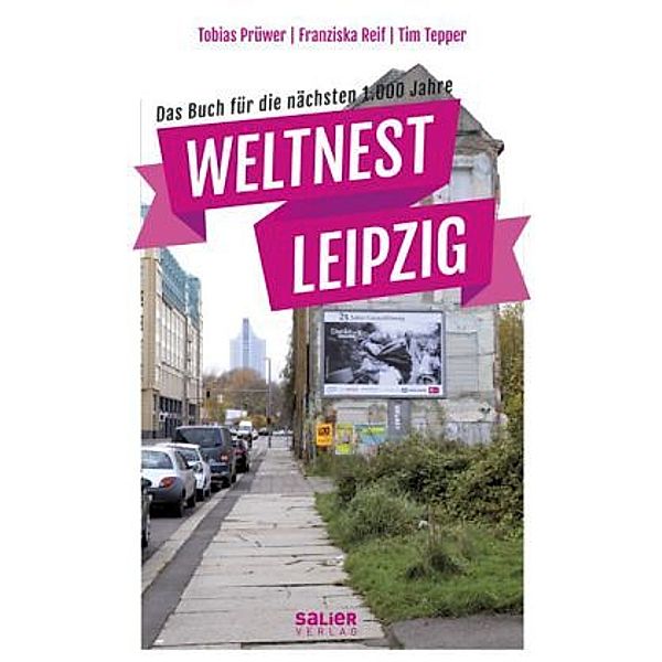 Weltnest Leipzig, Tobias Prüwer, Franziska Reif, Tim Tepper