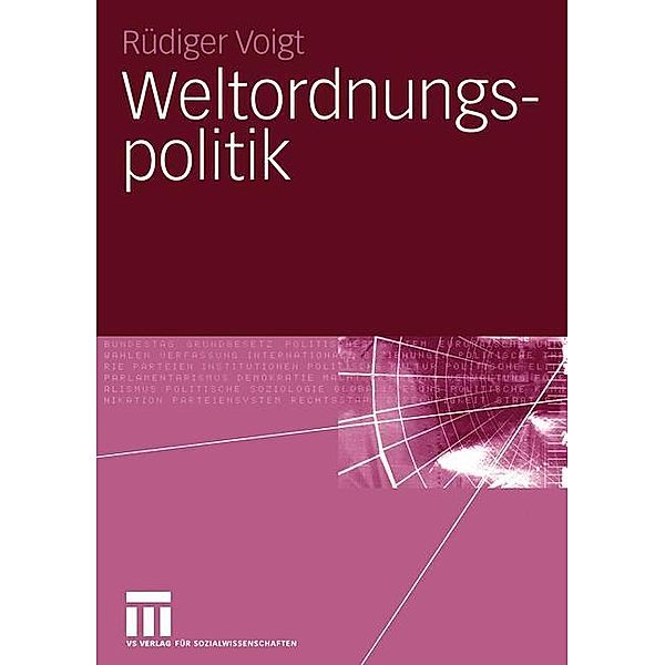 Weltordnungspolitik, Rüdiger Voigt