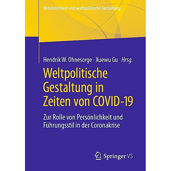 Weltpolitische Gestaltung in Zeiten von COVID-19 / Persönlichkeit und weltpolitische Gestaltung