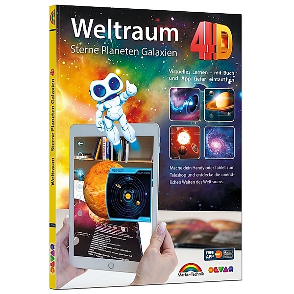 Weltraum 4D - Sterne, Planeten, Galaxien - mit App virtuell durch den Weltall, Markt+Technik Verlag GmbH