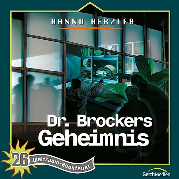 Weltraum-Abenteuer - 26 - 26: Dr. Brockers Geheimnis, Hanno Herzler