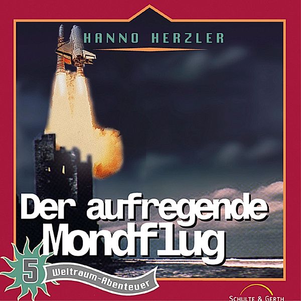 Weltraum-Abenteuer - 5 - 05: Der aufregende Mondflug, Hanno Herzler