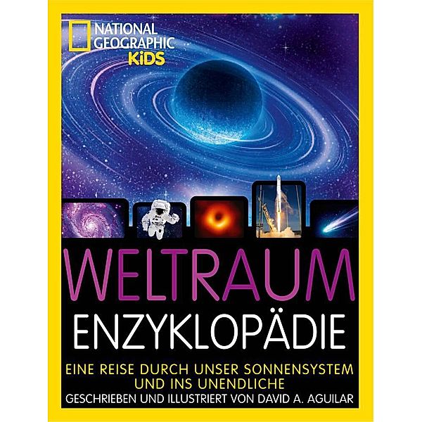 Weltraum-Enzyklopädie: Eine Reise durch unser Sonnensystem und ins Unendliche, David Aguilar