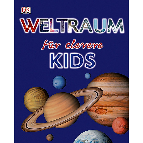 Weltraum für clevere Kids / Wissen für clevere Kids Bd.2