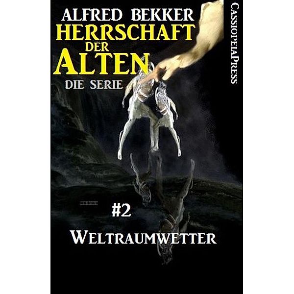 Weltraumwetter (Herrschaft der Alten - Die Serie 2), Alfred Bekker