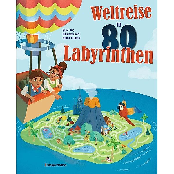 Weltreise in 80 Labyrinthen. Das Rätselbuch Für Kinder ab 7 Jahren, Susie Rae