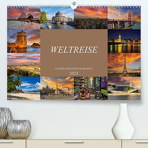 Weltreise - In zwölf Monaten um die Welt (Premium, hochwertiger DIN A2 Wandkalender 2023, Kunstdruck in Hochglanz), Dirk Meutzner