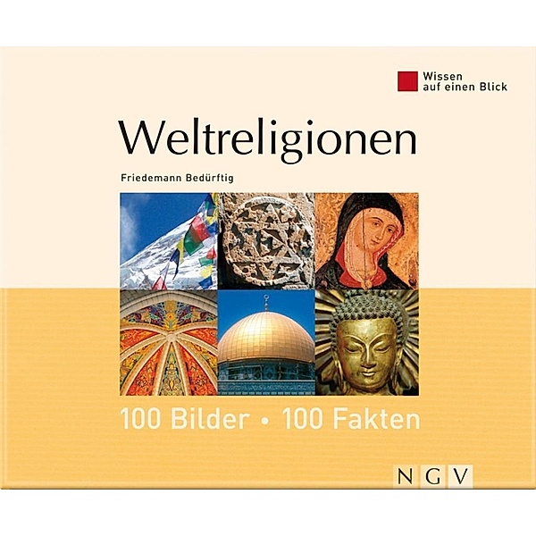 Weltreligionen: 100 Bilder - 100 Fakten, Friedemann Bedürftig