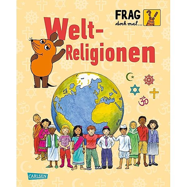 Weltreligionen / Frag doch mal ... die Maus! Die Sachbuchreihe Bd.17, Roland Rosenstock