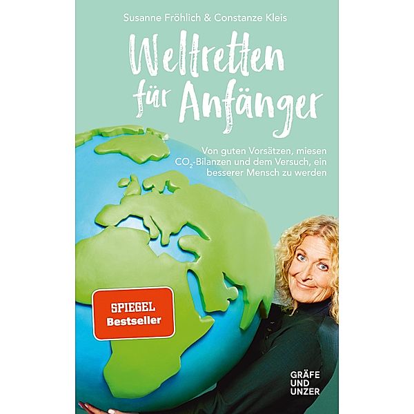 Weltretten für Anfänger, Susanne Fröhlich, Constanze Kleis