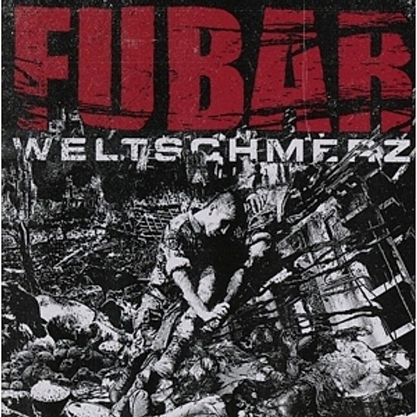 Weltschmerz, Fubar