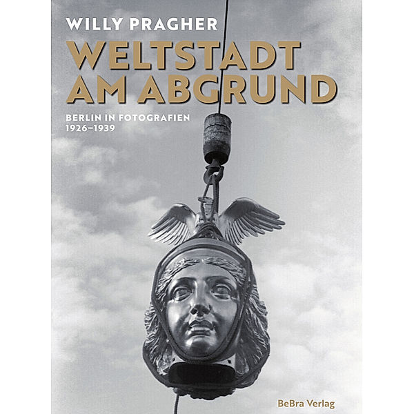 Weltstadt am Abgrund, Willy Pragher