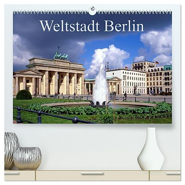 Weltstadt Berlin (hochwertiger Premium Wandkalender 2025 DIN A2 quer), Kunstdruck in Hochglanz, Calvendo, lothar reupert