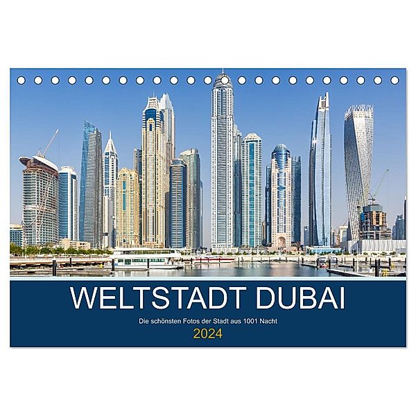 Weltstadt Dubai (Tischkalender 2024 DIN A5 quer), CALVENDO Monatskalender, Markus Mainka