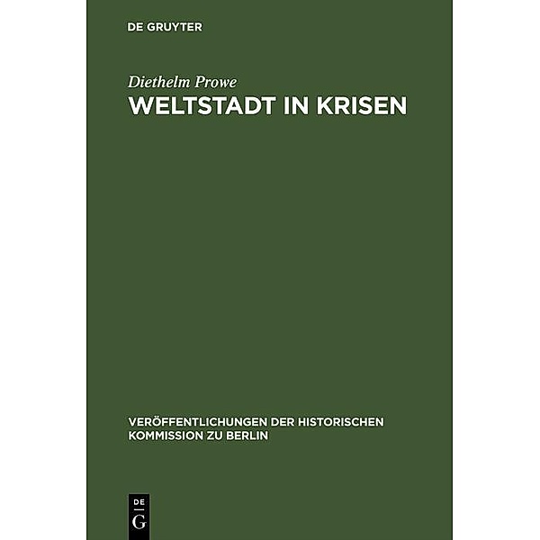 Weltstadt in Krisen / Veröffentlichungen der Historischen Kommission zu Berlin Bd.42, Diethelm Prowe