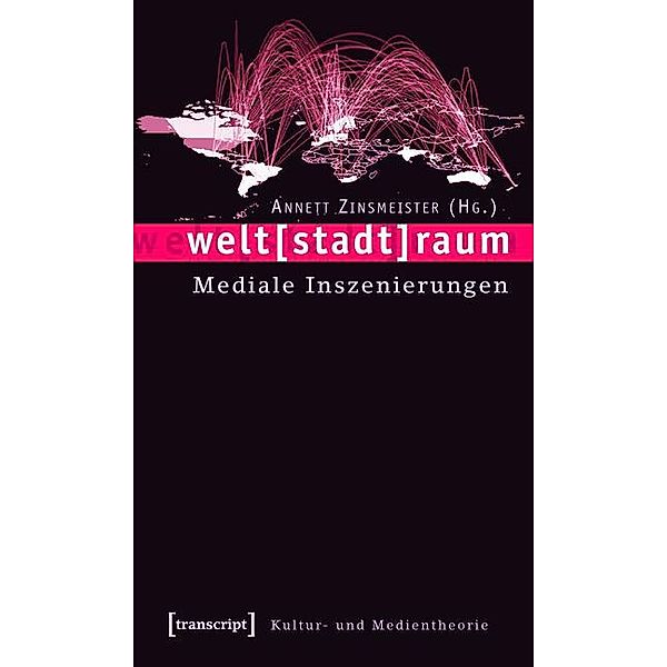 welt[stadt]raum / Kultur- und Medientheorie