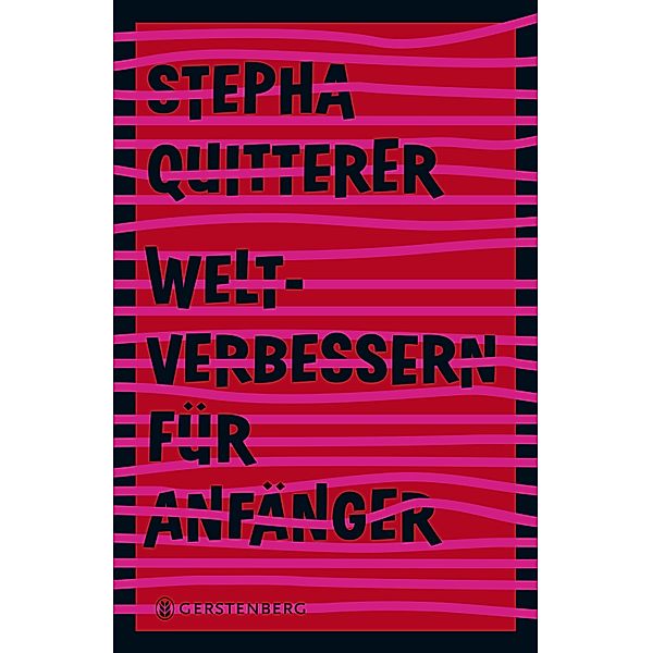 Weltverbessern für Anfänger, Stepha Quitterer