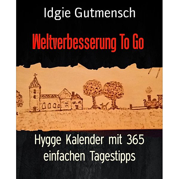 Weltverbesserung To Go, Idgie Gutmensch