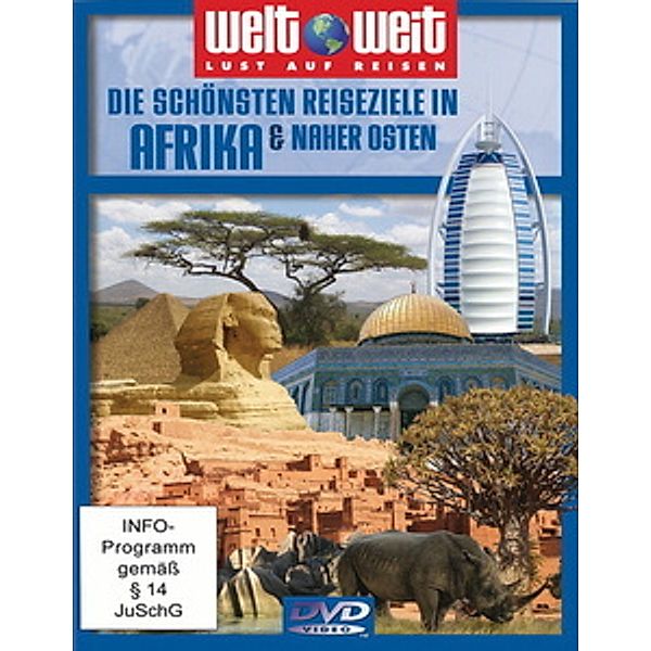 Weltweit - Die schönsten Reiseziele in Afrika & Naher Osten, Welt Weit-Die Schönsten Reiseziele in