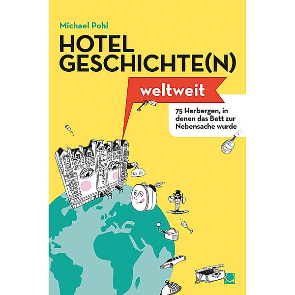 Weltweit / Hotelgeschichte(n) weltweit, Michael Pohl