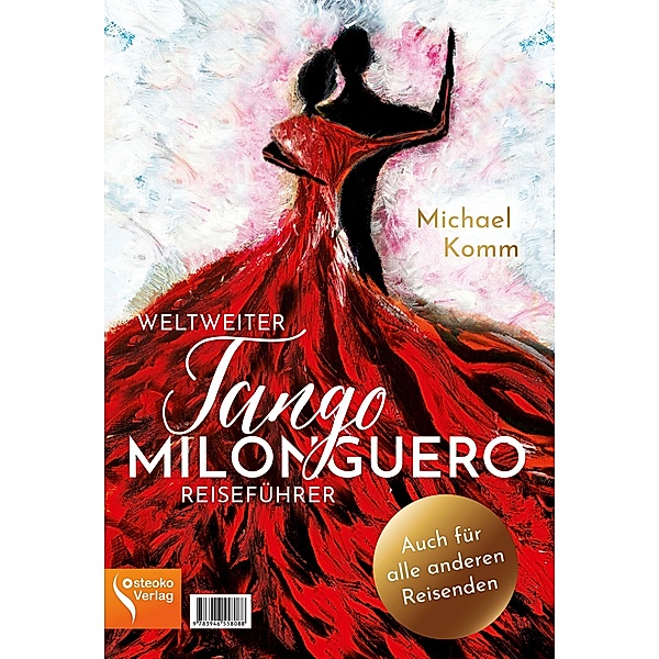 Weltweiter Tango Milonguero Reiseführer, Michael Komm