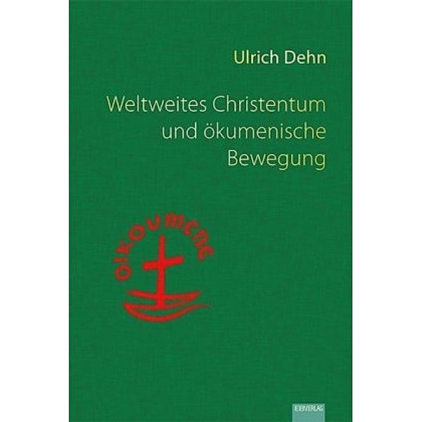 Weltweites Christentum und ökumenische Bewegung, Ulrich Dehn