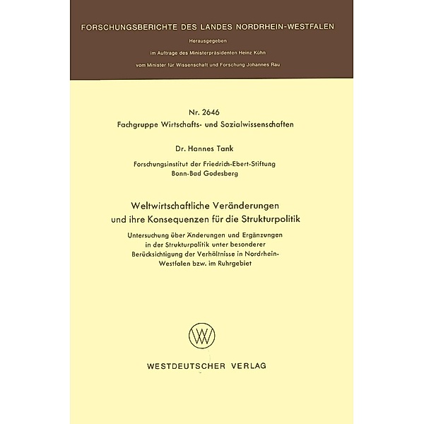 Weltwirtschaftliche Veränderungen und ihre Konsequenzen für die Strukturpolitik / Forschungsberichte des Landes Nordrhein-Westfalen Bd.2646, Hannes Tank
