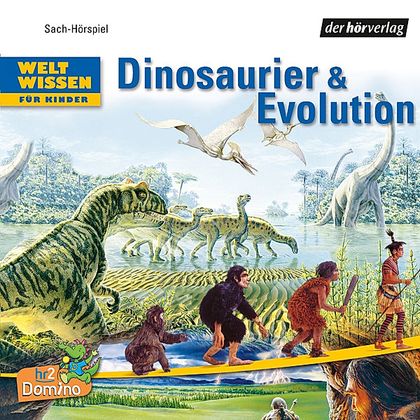 Weltwissen für Kinder - Weltwissen für Kinder: Dinosaurier & Evolution DL, Stephan M. Hübner