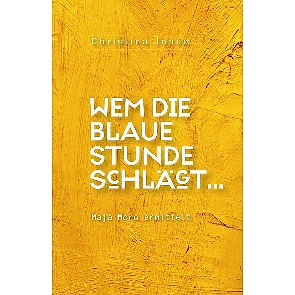 Wem die blaue Stunde schlägt..., Christina Jonke