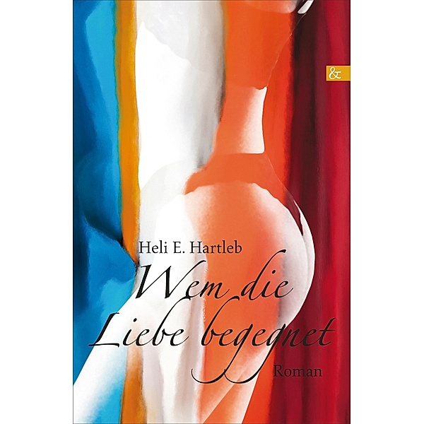 Wem die Liebe begegnet / Frauenmärchen Bd.2, Heli E. Hartleb