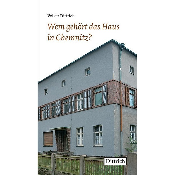 Wem gehört das Haus in Chemnitz?, Volker Dittrich