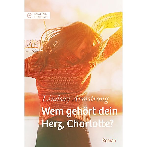 Wem gehört dein Herz, Charlotte?, Lindsay Armstrong