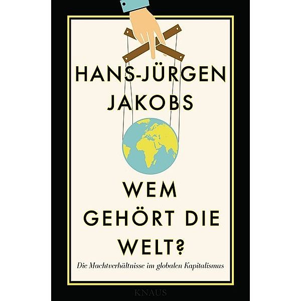 Wem gehört die Welt?, Hans-Jürgen Jakobs
