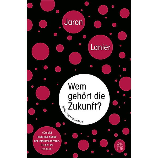 Wem gehört die Zukunft?, Jaron Lanier