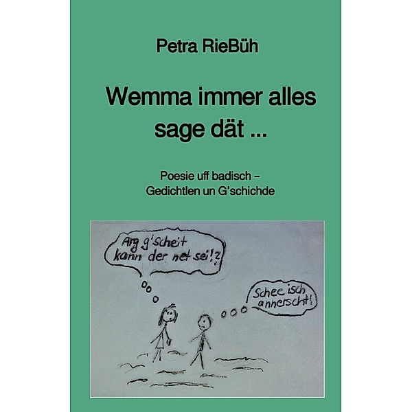 Wemma immer alles sage dät ..., Petra Rieger-Bühler