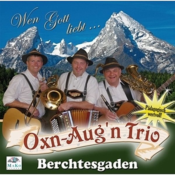 Wen Gott Liebt...,25 Jahre, Oxn-Aug'n Trio