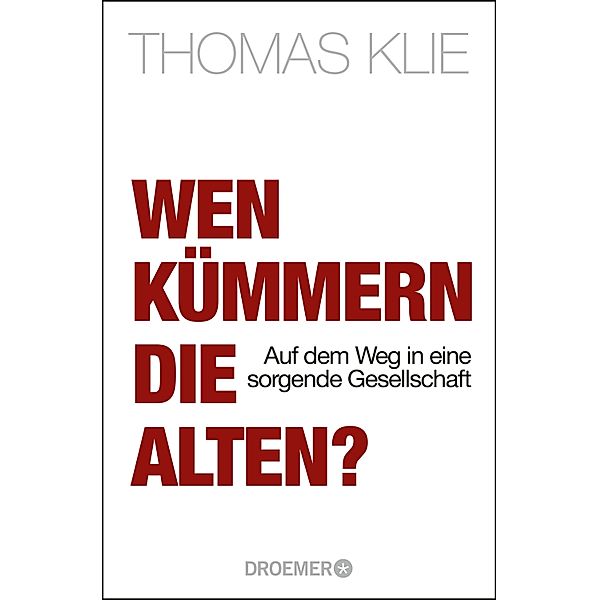 Wen kümmern die Alten?, Thomas Klie