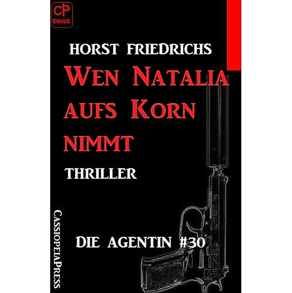 Wen Natalia aufs Korn nimmt: Die Agentin #30, Horst Friedrichs