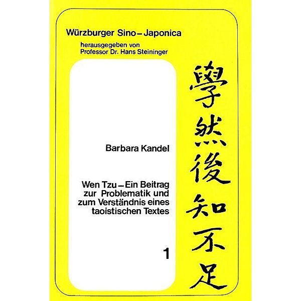 Wen Tzu- Ein Beitrag zur Problematik und zum Verständnis eines taoistischen Textes, Barbara Kandel