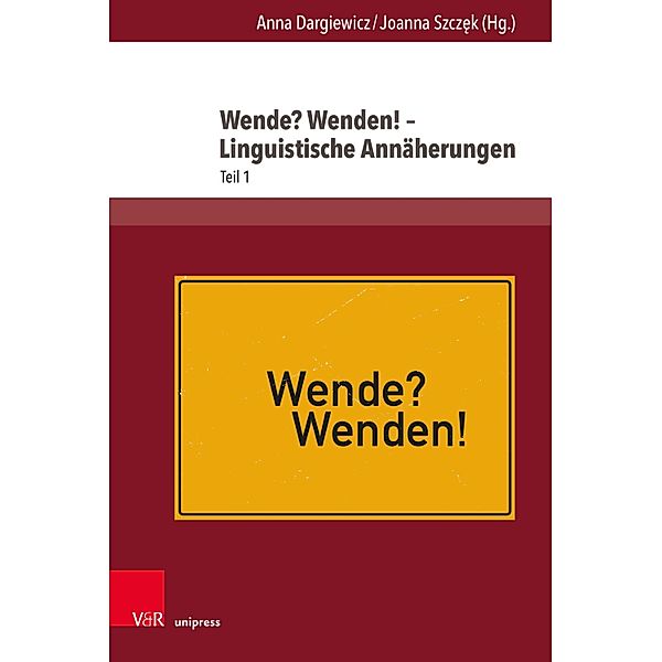 Wende? Wenden! - Linguistische Annäherungen / Fields of Linguistics - Aktuelle Fragestellungen und Herausforderungen Bd.1