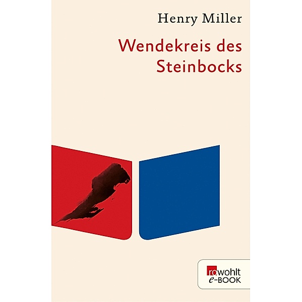 Wendekreis des Steinbocks / rororo Taschenbücher Bd.14510, Henry Miller
