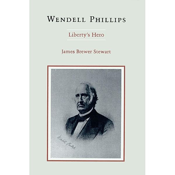 Wendell Phillips, James Brewer Stewart