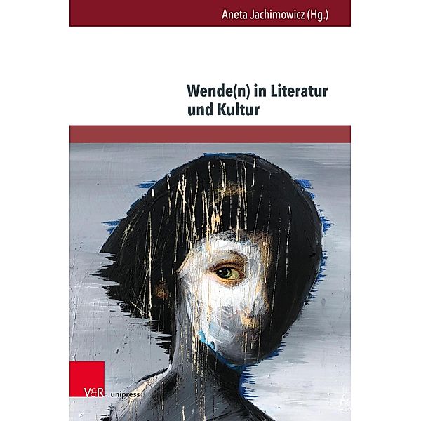 Wende(n) in Literatur und Kultur / Gesellschaftskritische Literatur - Texte, Autoren und Debatten Bd.22