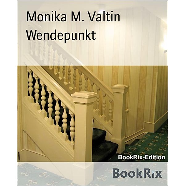 Wendepunkt, Monika M. Valtin
