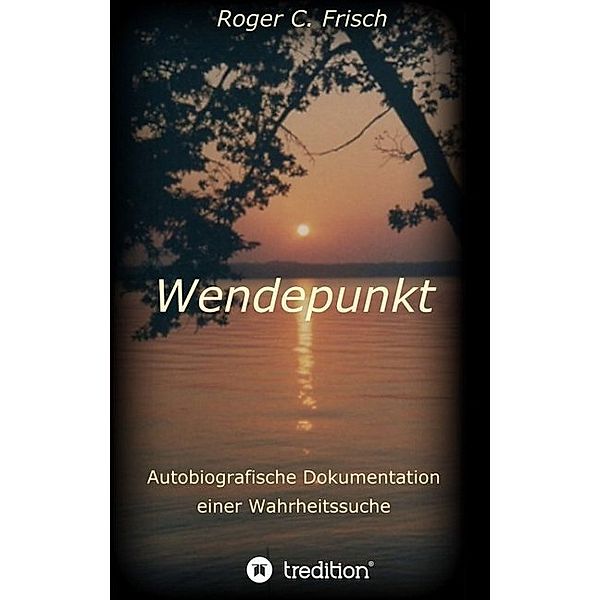 Wendepunkt, Roger C. Frisch