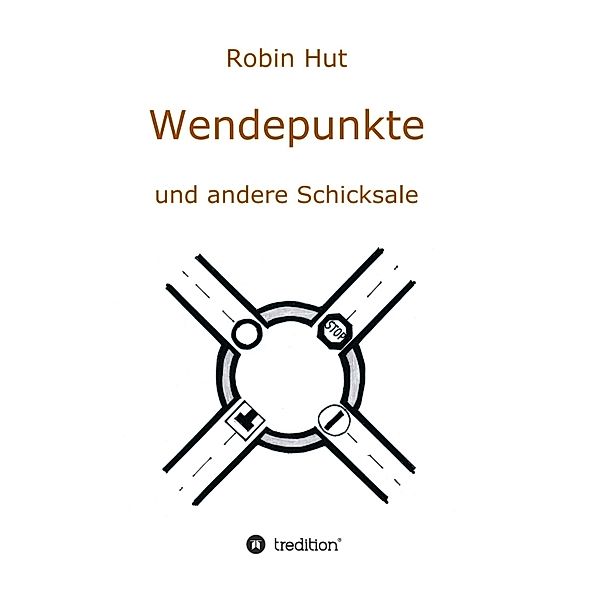 Wendepunkte und andere Schicksale, Robin Hut