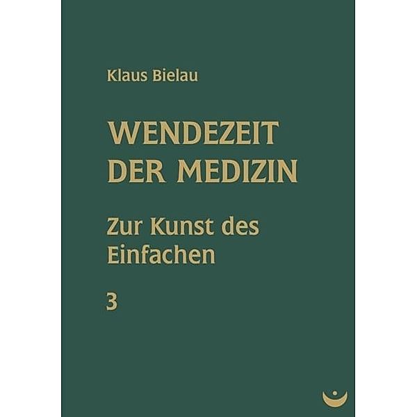 Wendezeit der Medizin, Klaus Bielau