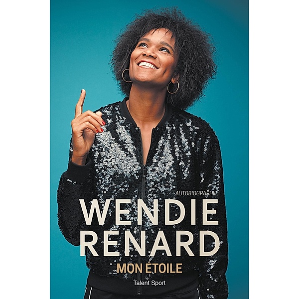 Wendie Renard : mon étoile / Football, Wendie Renard